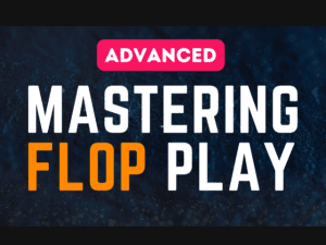 Jaka Coaching Mastering Advanced Flop Play