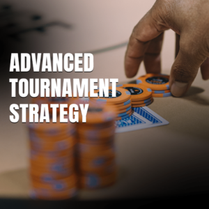 Advanced Tournament Strategy 2025 - Upswing Poker Lab